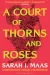 A Court of Thorns and Roses by Sarah J. Maas book cover