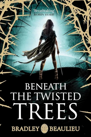 Beneath the Twisted Trees by Bradley Beaulieu book cover