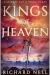 Kings of Heaven by Richard Nell book cover