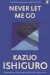 Never Let Me Go by Kazuo Ishiguro book cover