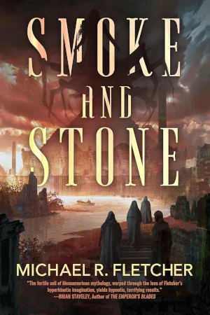Smoke and Stone by Michael R. Fletcher book cover