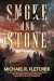 Smoke and Stone by Michael R. Fletcher book cover