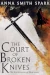 The Court of Broken Knives by Anna Smith Spark book cover