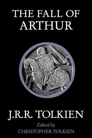 The Fall of Arthur by JRR Tolkien book cover