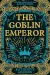 The Goblin Emperor by Katherine Addison book cover