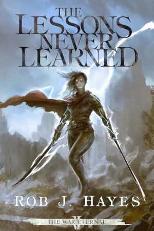 The Lessons Never Learned by Rob J. Hayes book cover