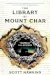 The Library at Mount Char by Scott Hawkins book cover