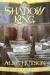 The Shadow King by Alec Hutson book cover