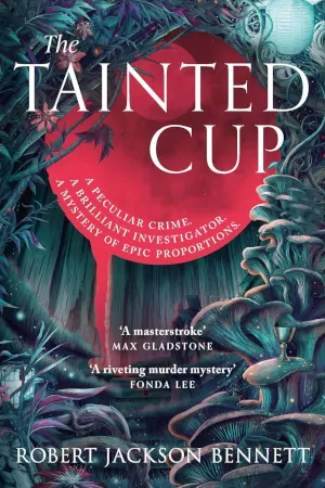 The Tainted Cup by Robert Jackson Bennett book cover