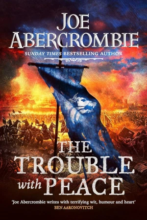 The Trouble with Peace by Joe Abercrombie book cover
