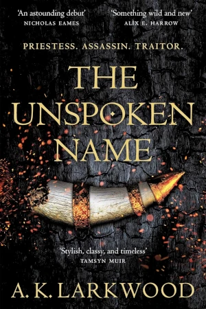 The Unspoken Name by A K Larkwood book cover